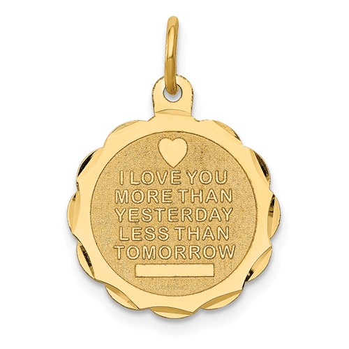 14k Gold I Love You More Than Yesterday Less Than Tomorrow Charm